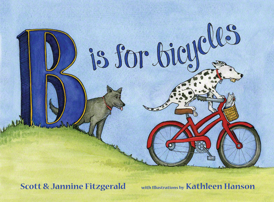 B IS FOR BICYCLES: CHILDREN`S ALPHABET BOOK